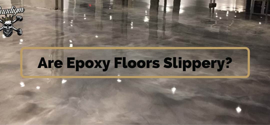 Are Epoxy Floors Slippery?