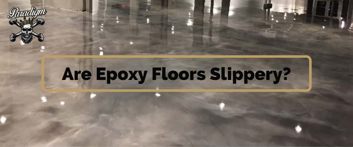 Are Epoxy Floors Slippery?